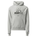 Gray Champion hoodie with kangaroo pocket, hood drawstrings, and 'not deadlines' print