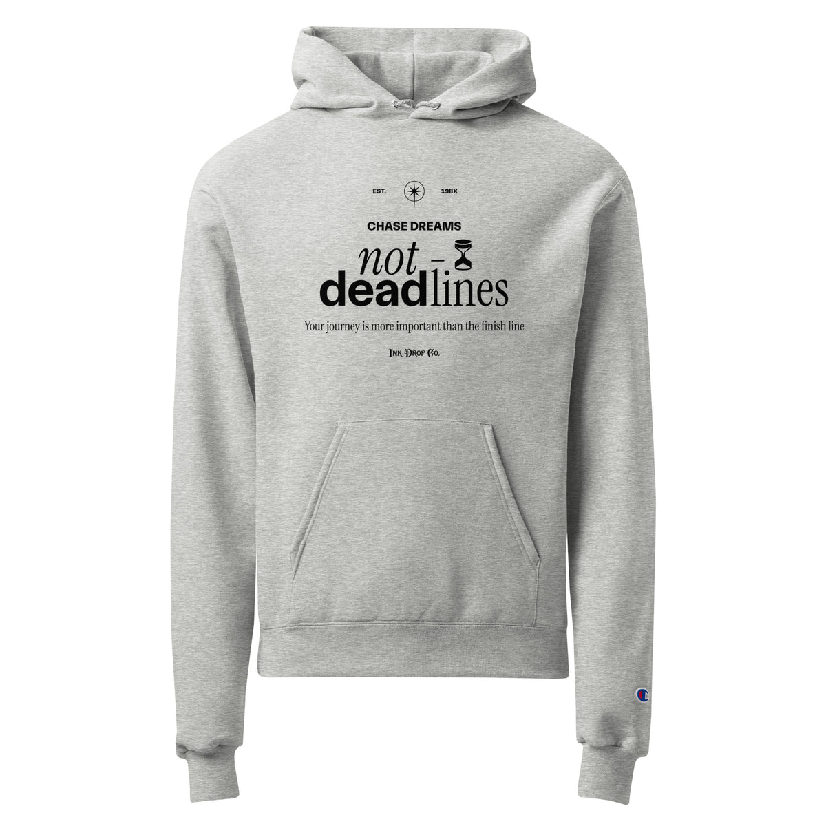 Gray Champion hoodie with kangaroo pocket, hood drawstrings, and 'not deadlines' print