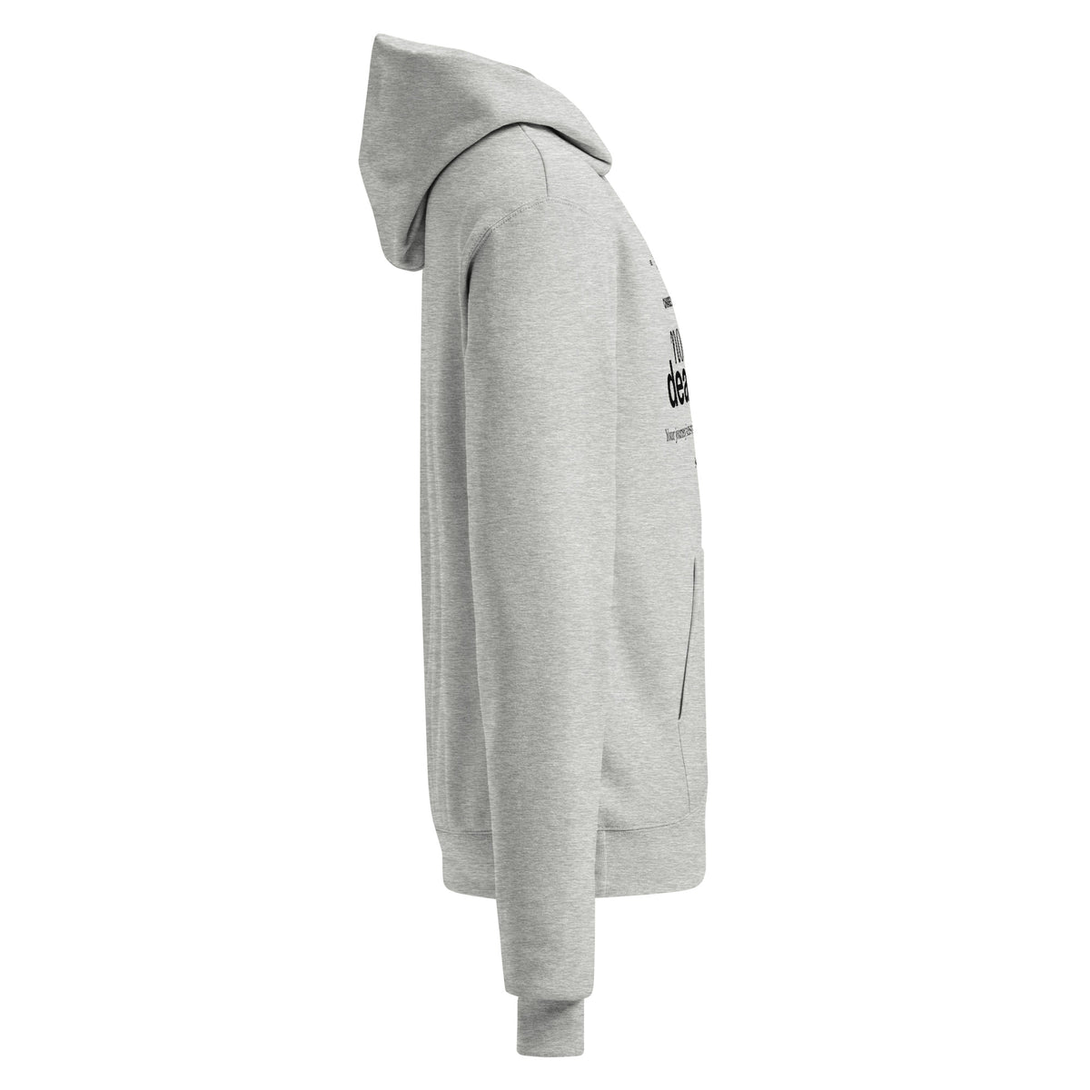 Gray Champion hoodie side view with sleeve 'not deadlines' graphic and kangaroo pocket